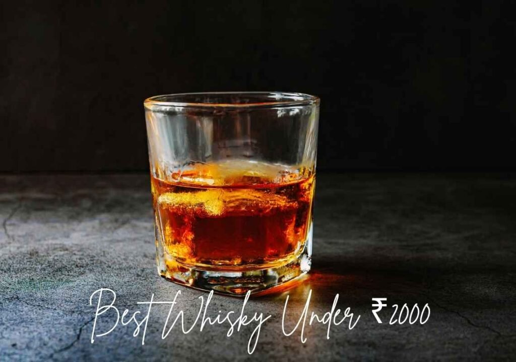 Best Whisky Under ₹2000